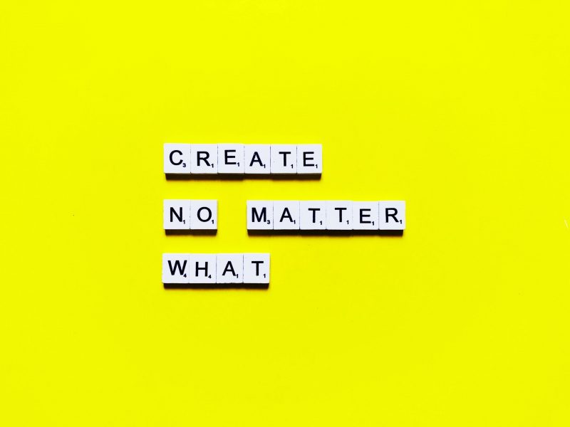 create no matter what